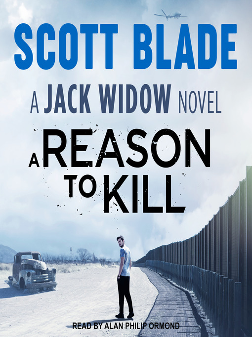 Title details for A Reason to Kill--A Jack Widow Novel by Scott Blade - Available